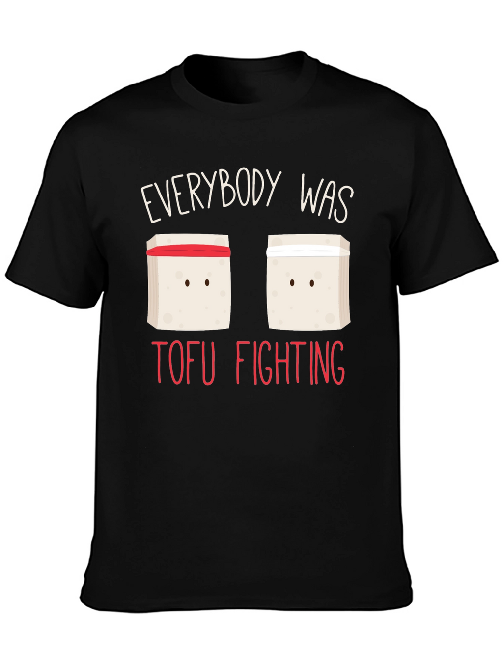 Everybody Was Tofu Fighting Black T-Shirt