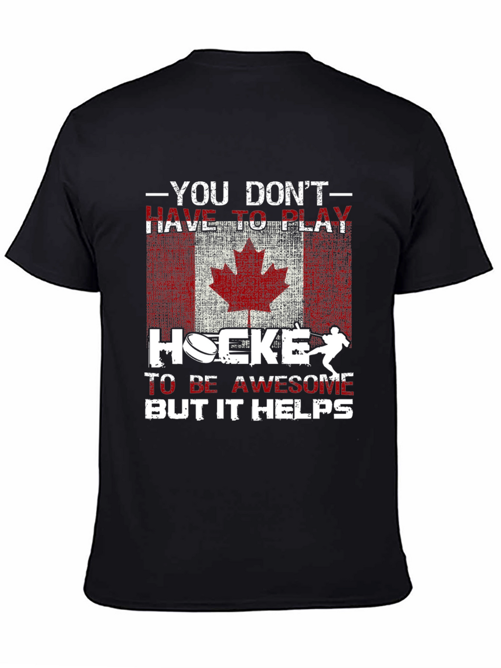 You Dont Have to Play Hockey T-Shirt