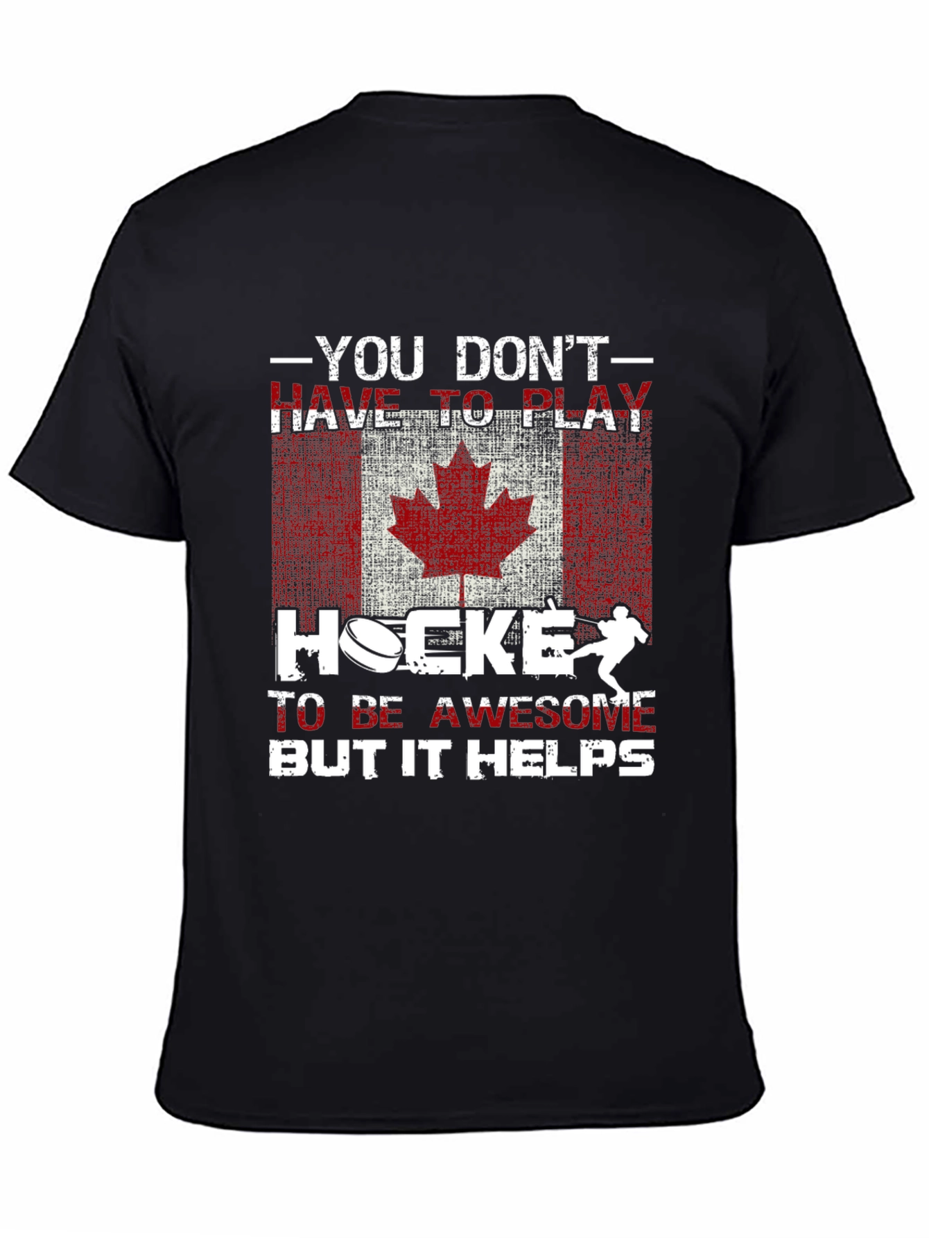You Dont Have to Play Hockey T-Shirt