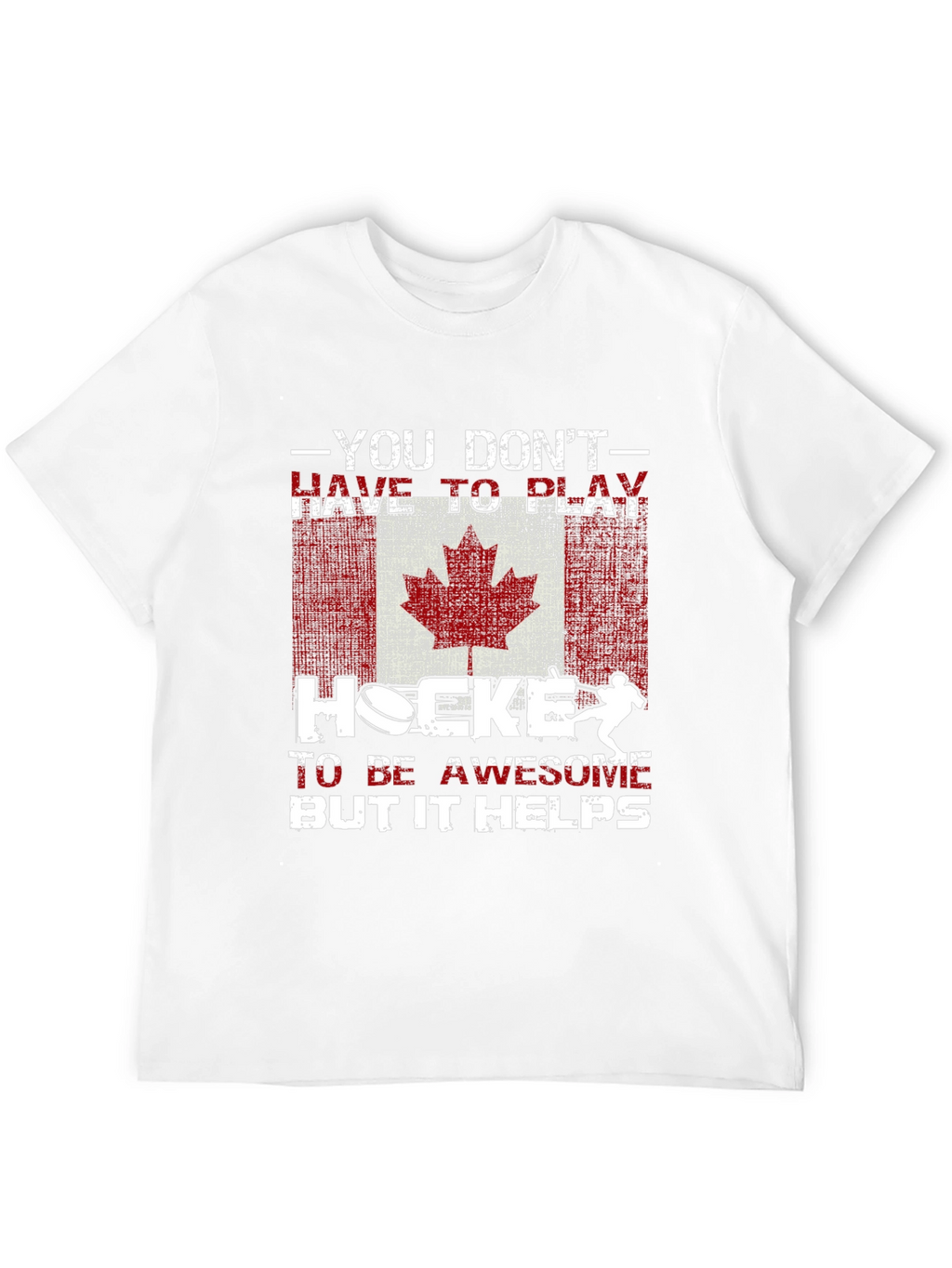 You Dont Have to Play Hockey T-Shirt
