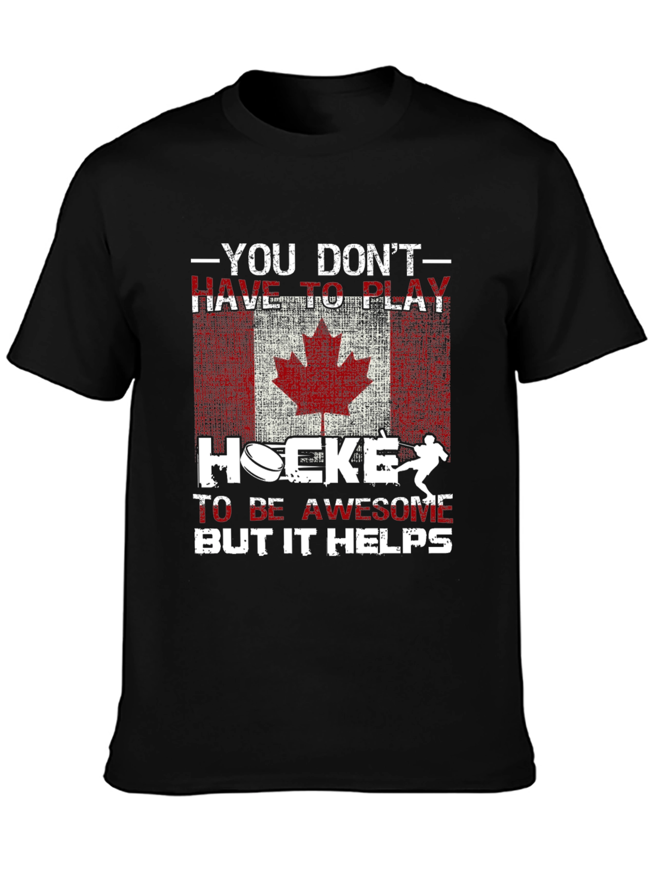 You Dont Have to Play Hockey T-Shirt