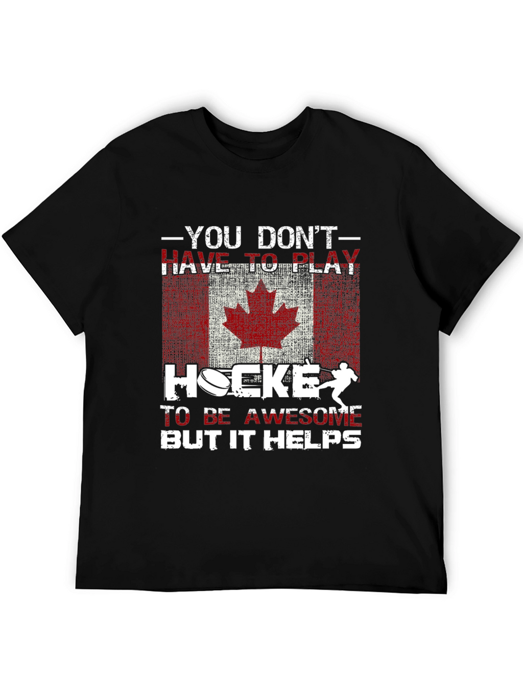 You Dont Have to Play Hockey T-Shirt