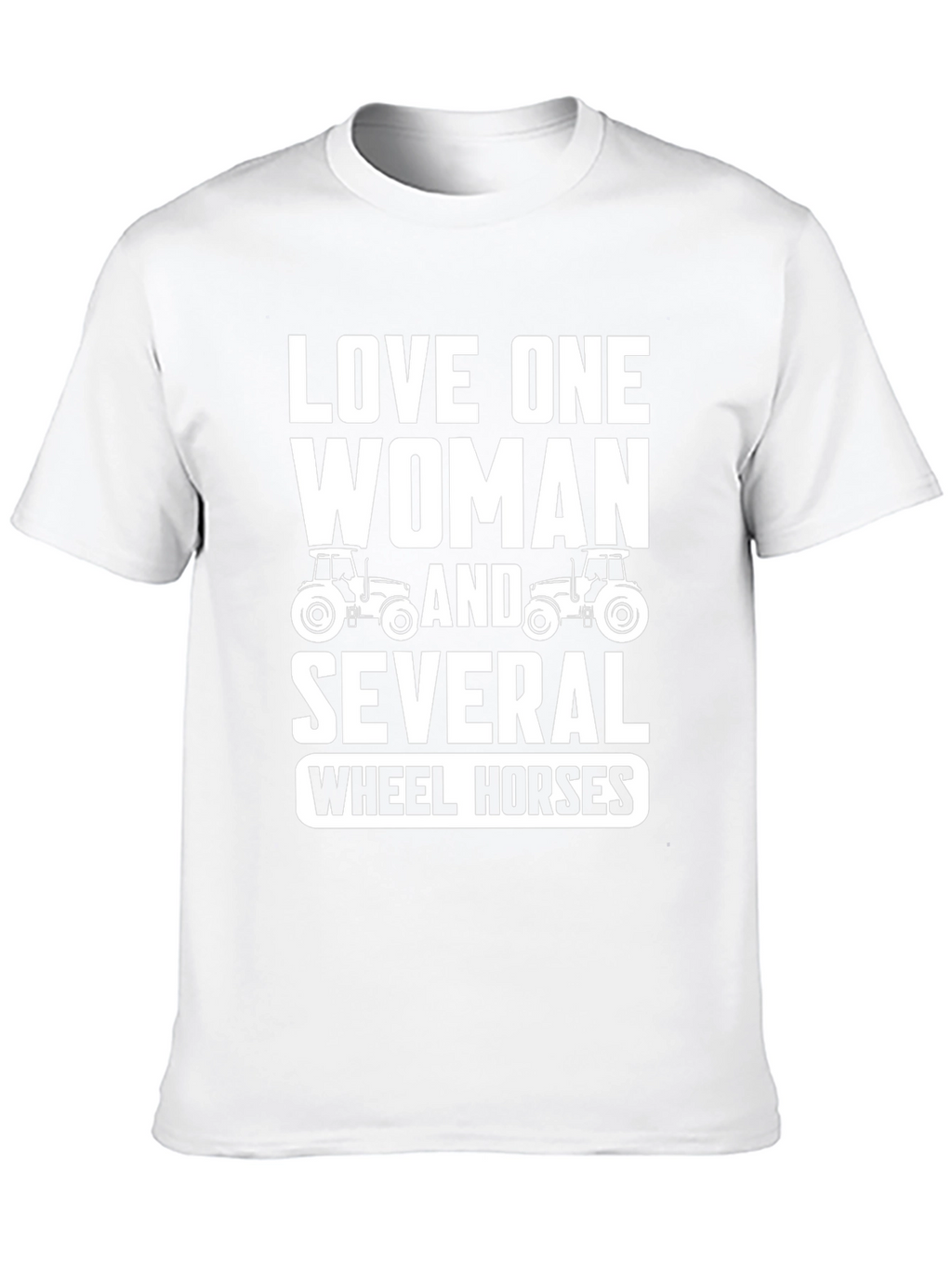 Love One Woman & Several Wheel Horses T-Shirt
