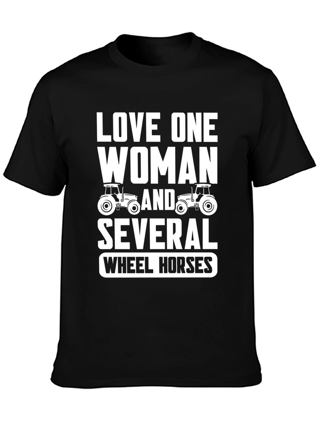 Love One Woman & Several Wheel Horses T-Shirt