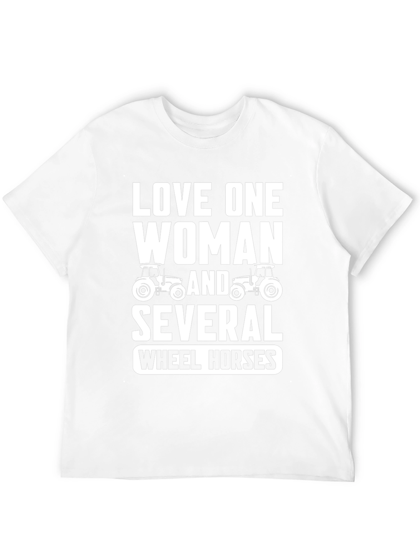 Love One Woman & Several Wheel Horses T-Shirt