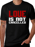Love Is Not Cancelled T-Shirt