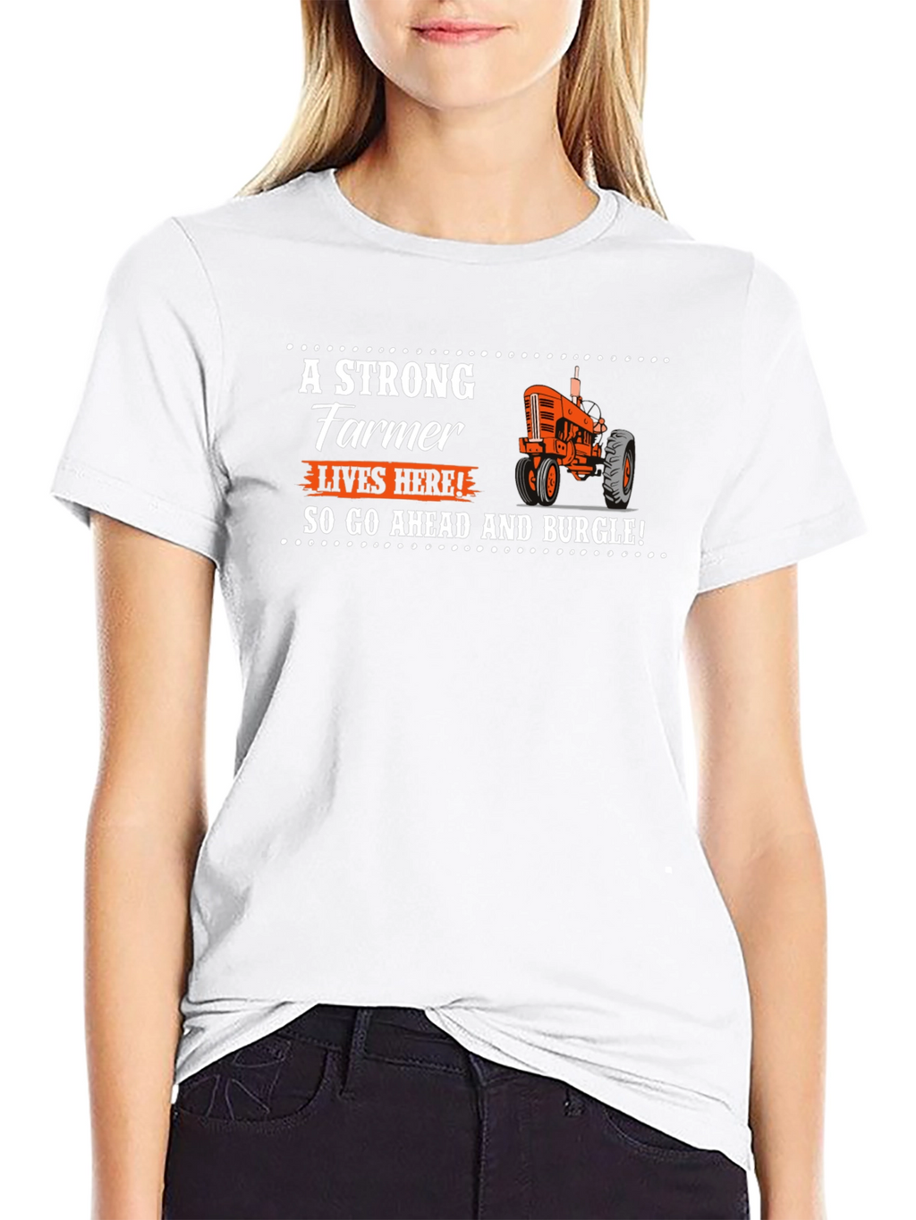 Strong Farmer T-Shirt - Go Ahead and Burgle!