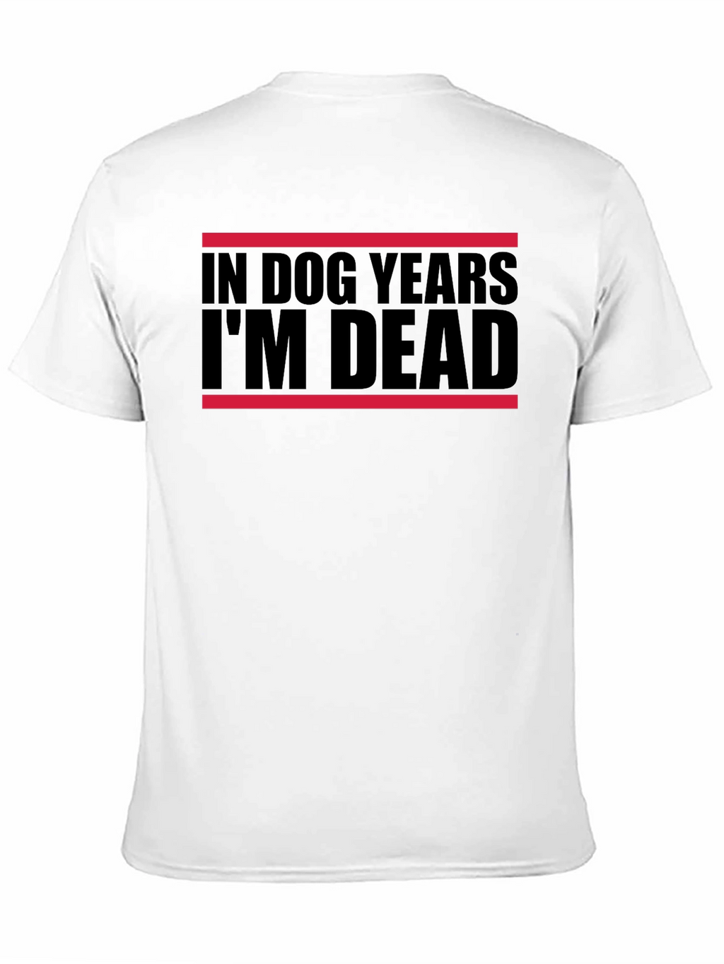 In Dog Years Im Dead T-Shirt