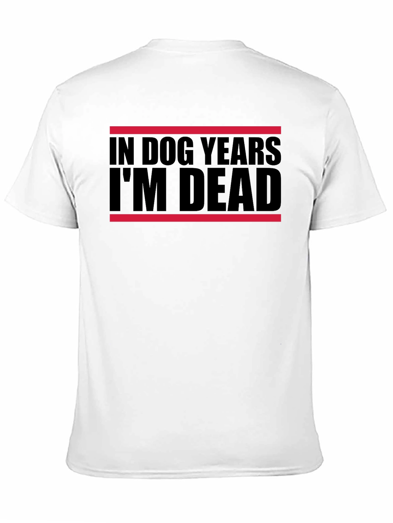 In Dog Years Im Dead T-Shirt