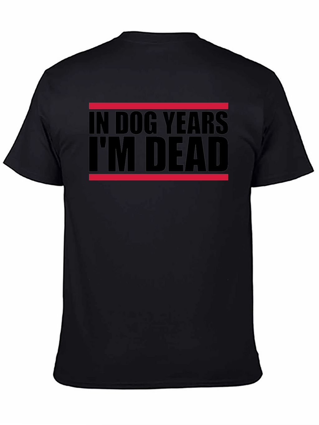 In Dog Years Im Dead T-Shirt