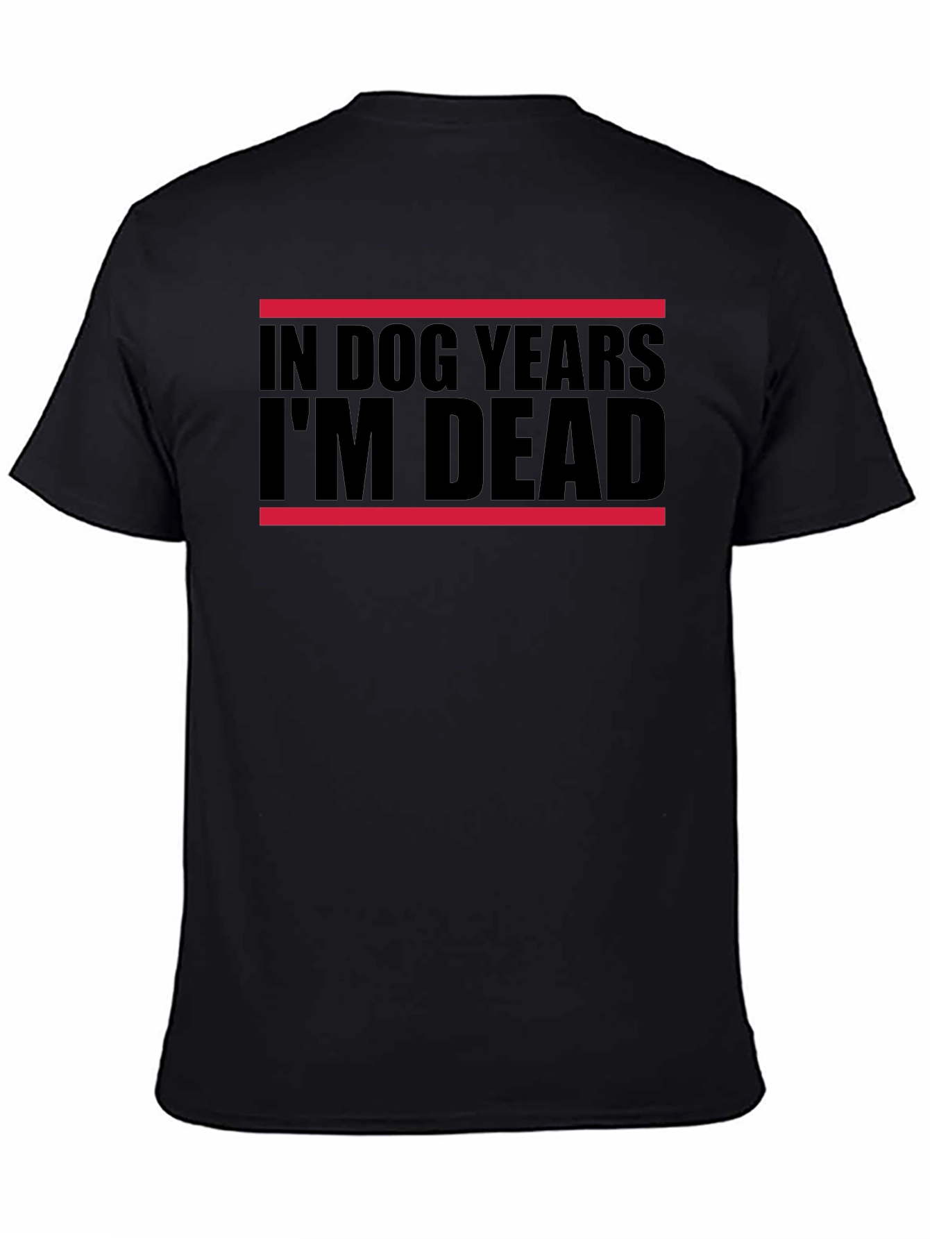In Dog Years Im Dead T-Shirt