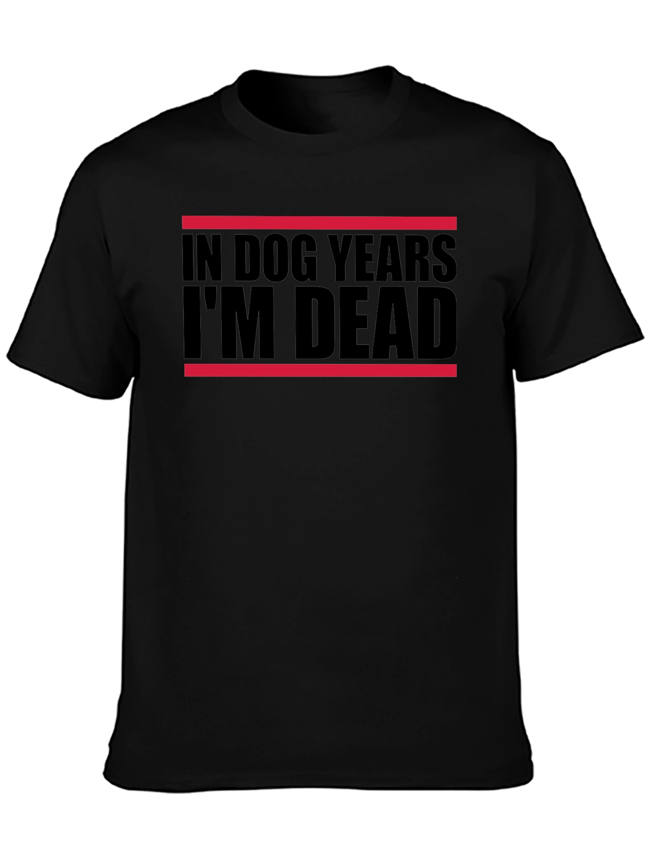 In Dog Years Im Dead T-Shirt