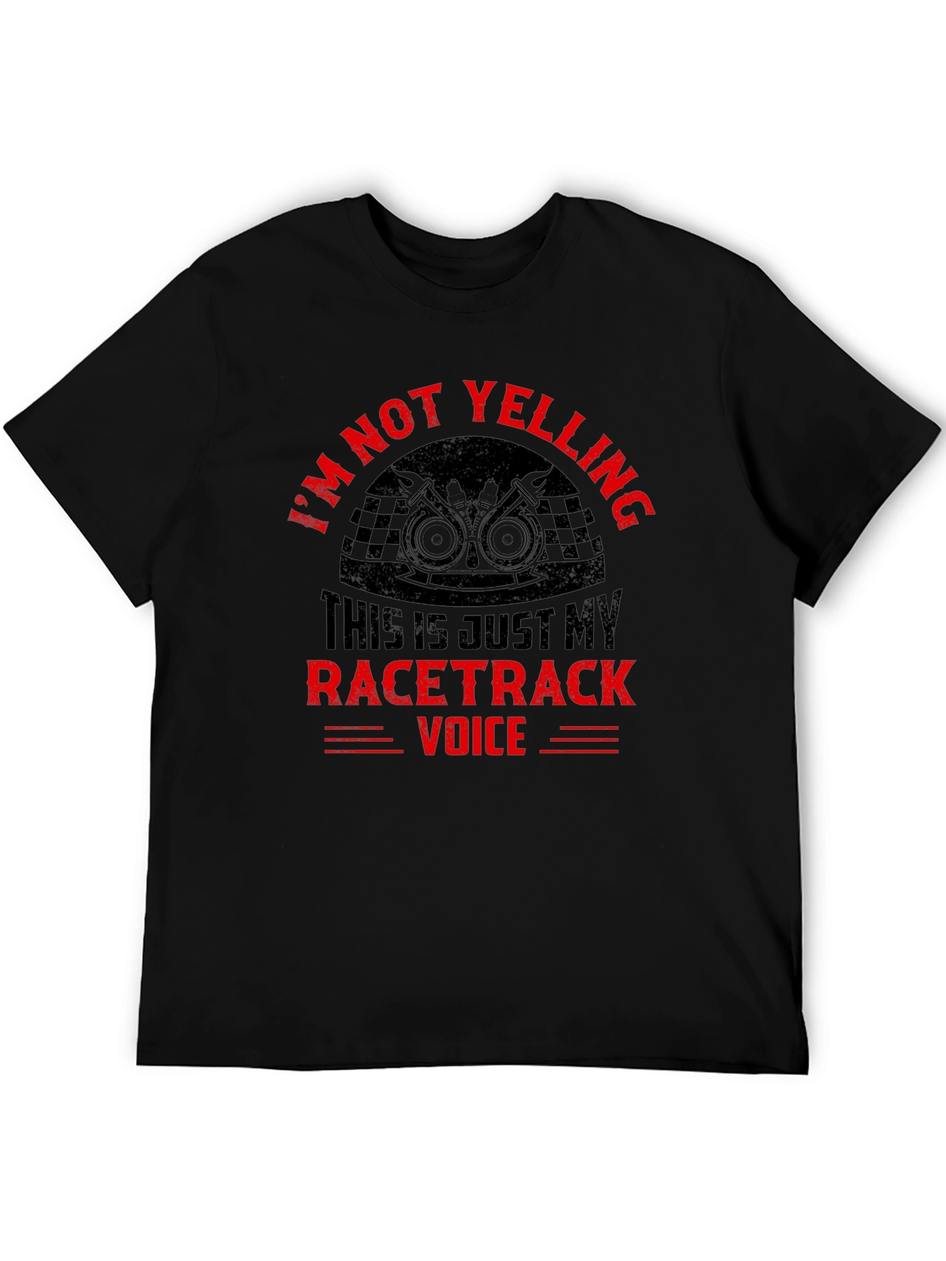 Im Not Yelling Racertrack Voice T-Shirt