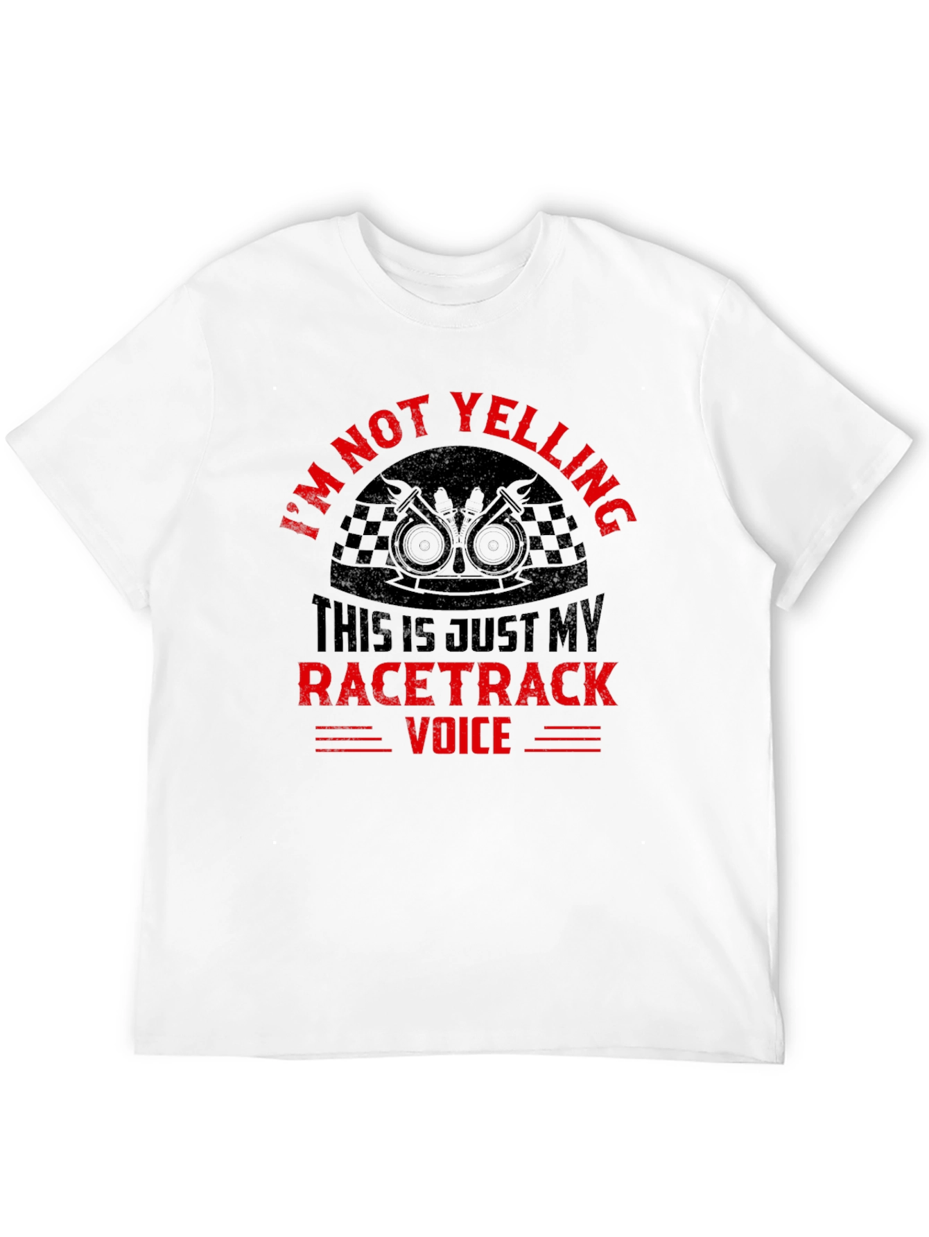 Im Not Yelling Racertrack Voice T-Shirt