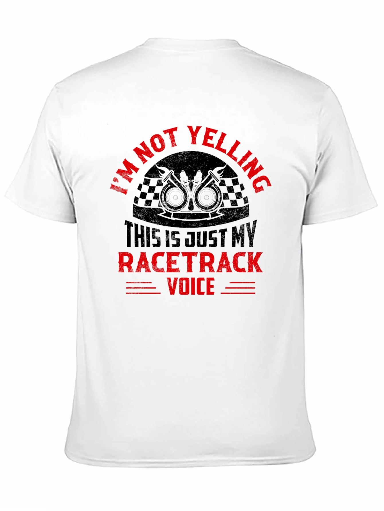 Im Not Yelling Racertrack Voice T-Shirt