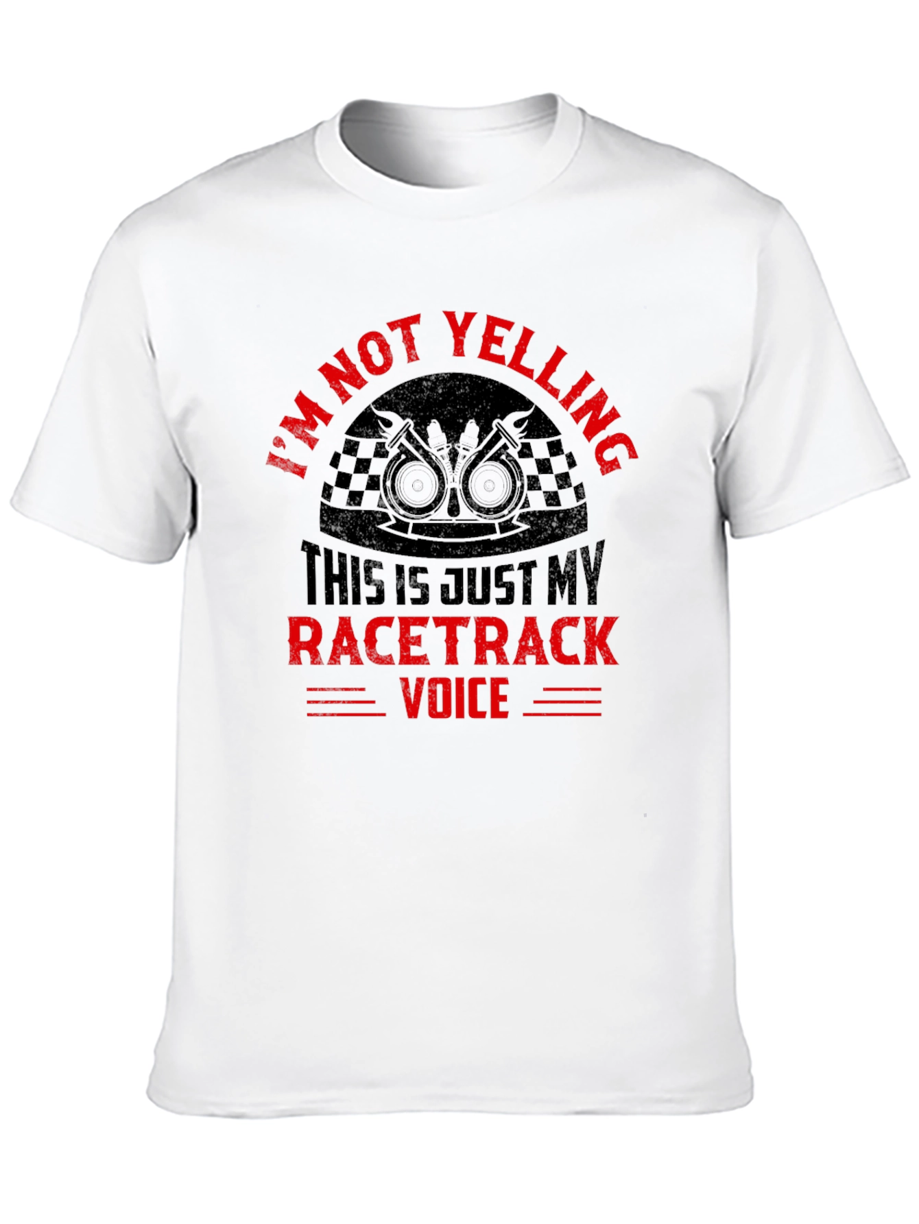 Im Not Yelling Racertrack Voice T-Shirt