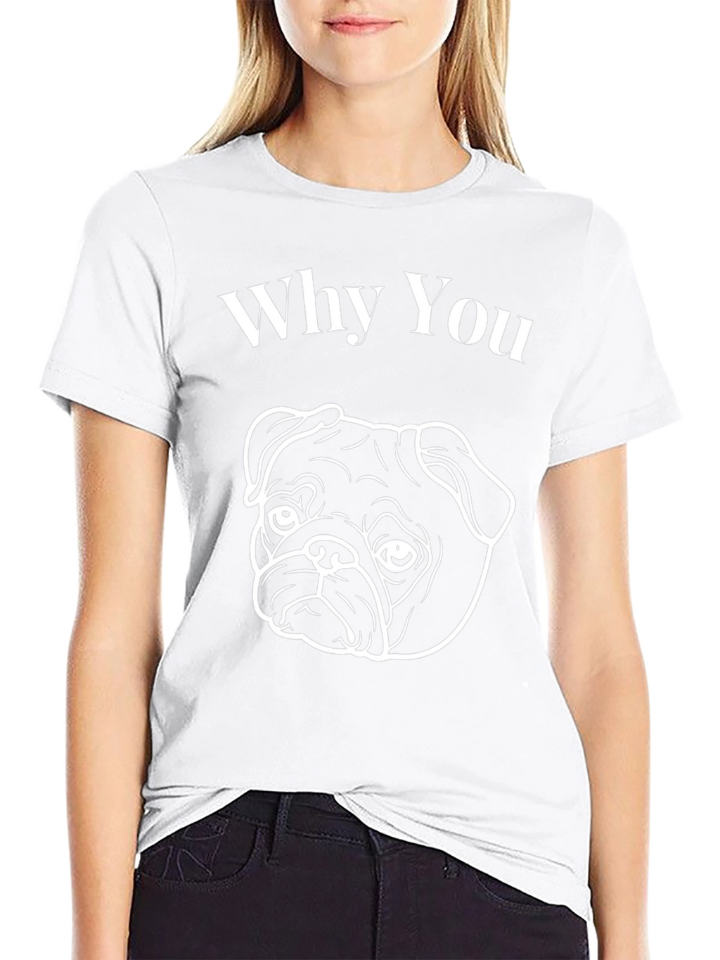 Why You Pug Graphic T-Shirt