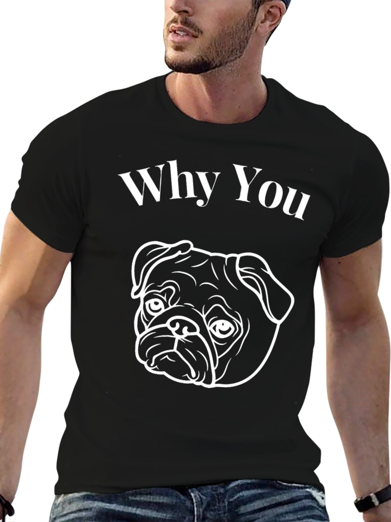 Why You Pug Graphic T-Shirt
