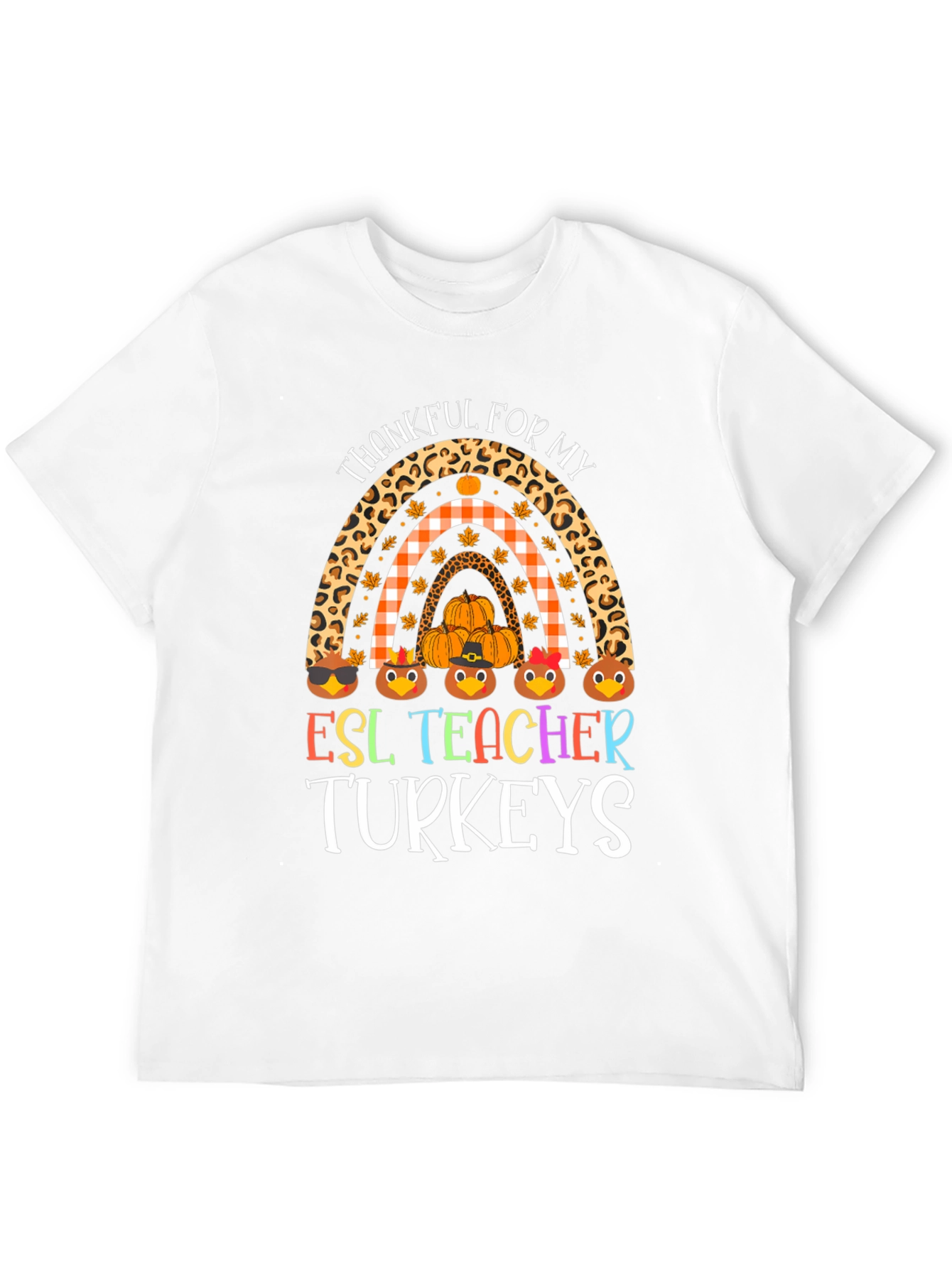 Thankful ESL Teacher Turkeys Rainbow Graphic Tee