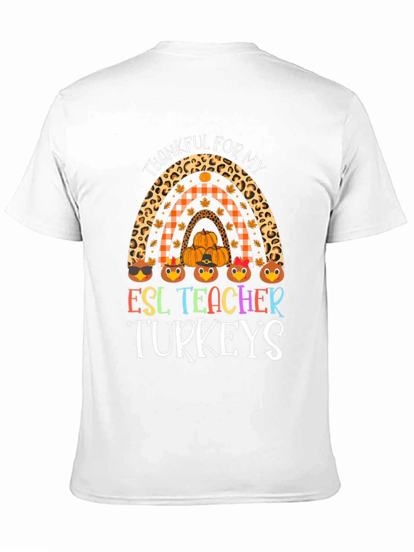 Thankful ESL Teacher Turkeys Rainbow Graphic Tee