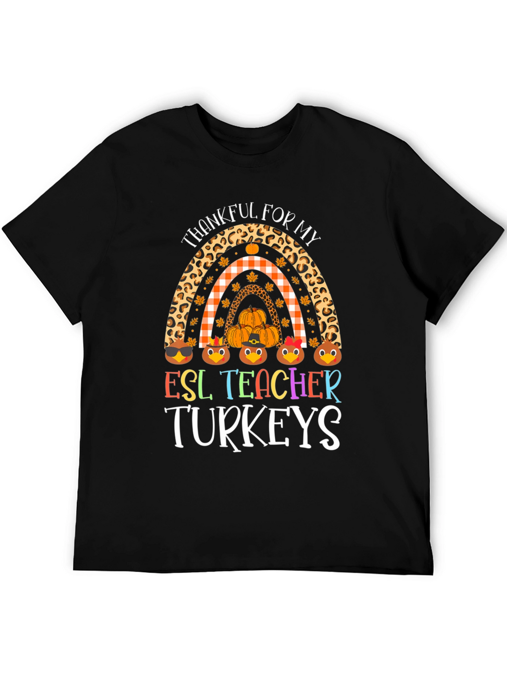 Thankful ESL Teacher Turkeys Rainbow Graphic Tee