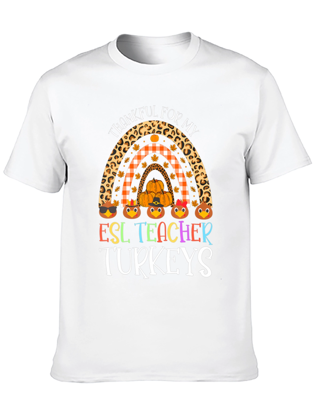 Thankful ESL Teacher Turkeys Rainbow Graphic Tee