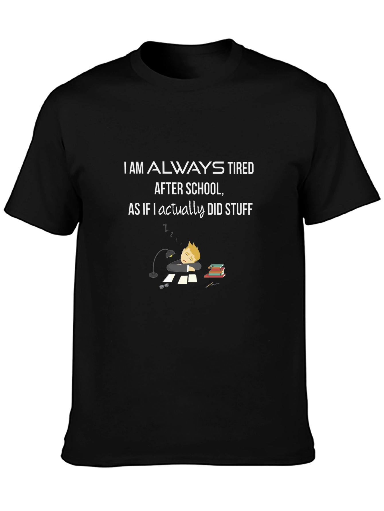 Always Tired After School Black T-Shirt