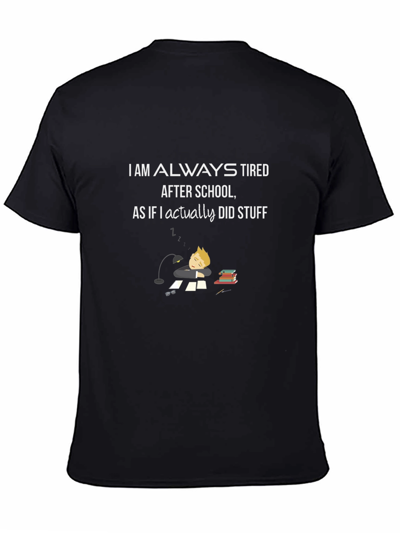 Always Tired After School Black T-Shirt