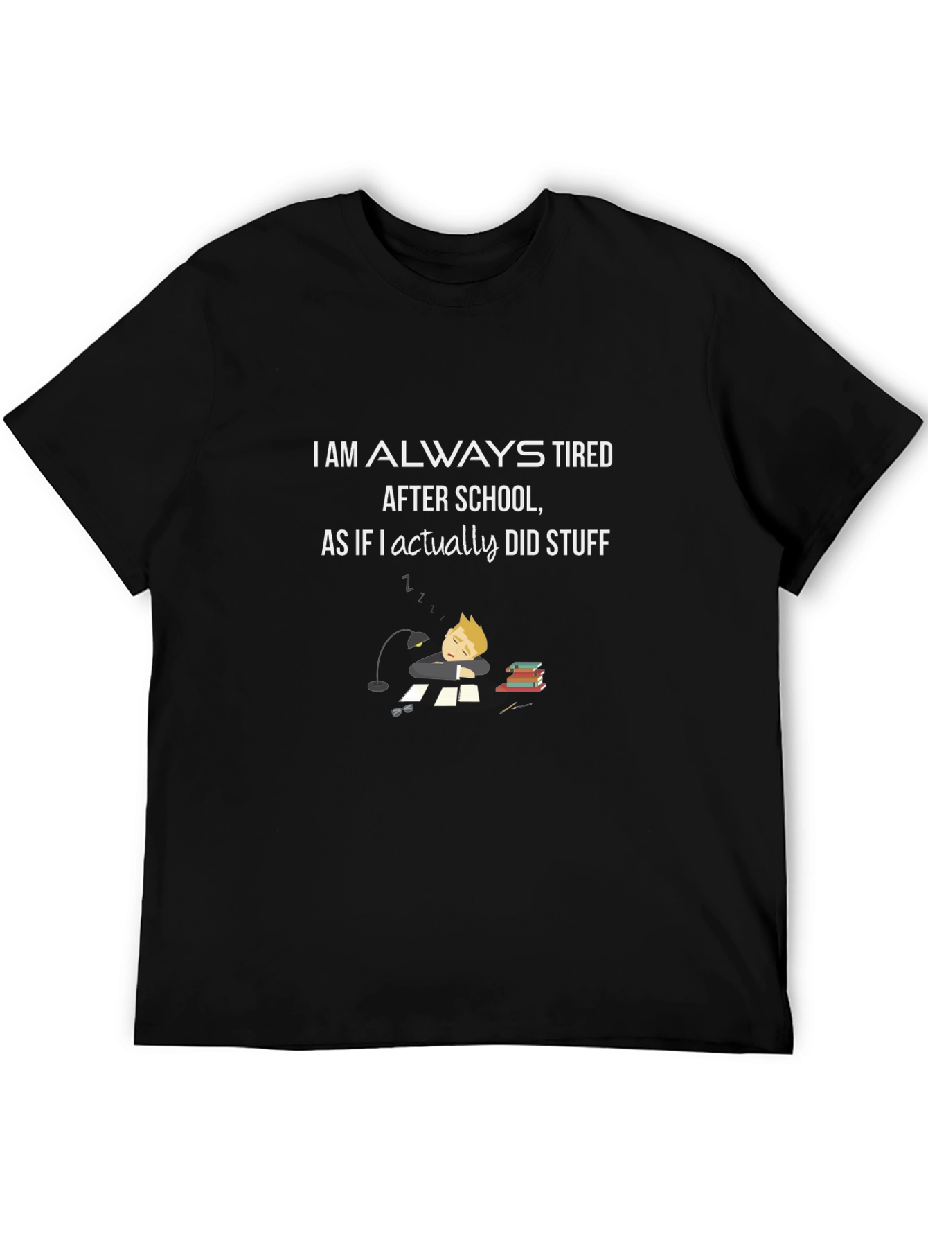 Always Tired After School Black T-Shirt