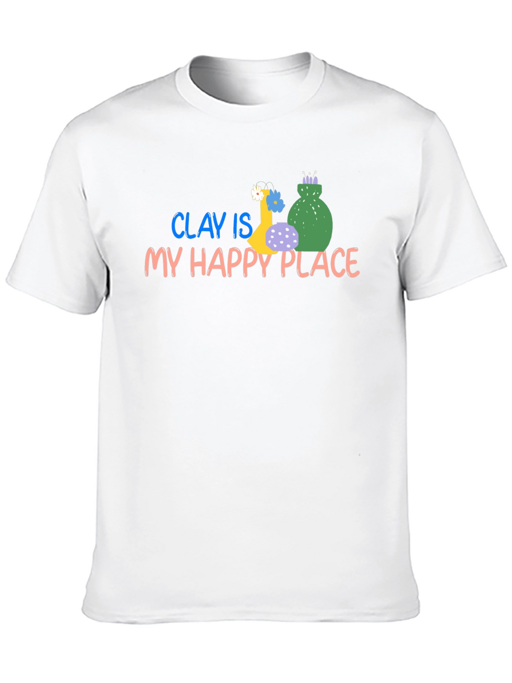 Clay Is My Happy Place T-Shirt