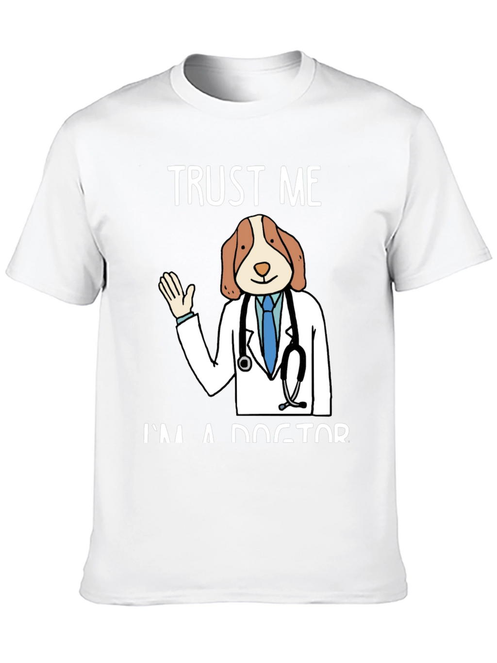 Trust Me Im A Dogtor Funny Graphic T-Shirt