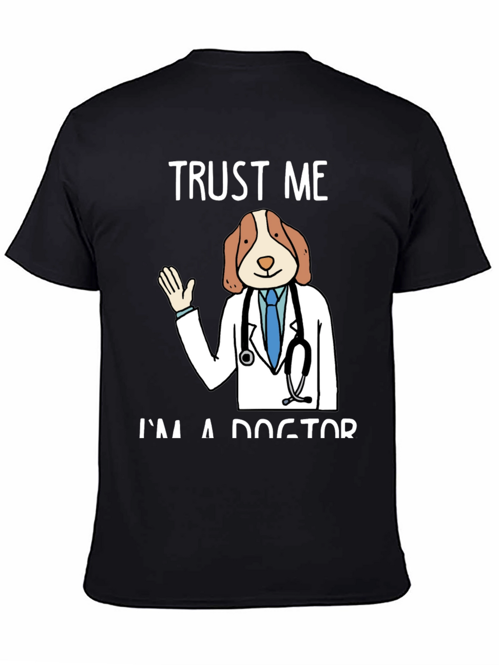 Trust Me Im A Dogtor Funny Graphic T-Shirt