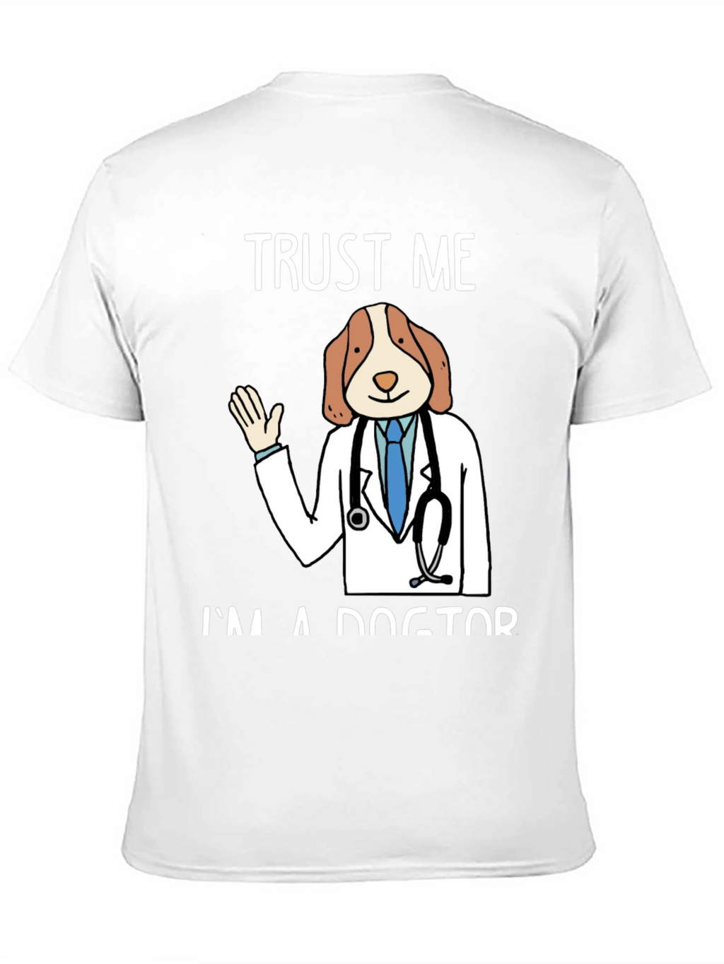 Trust Me Im A Dogtor Funny Graphic T-Shirt