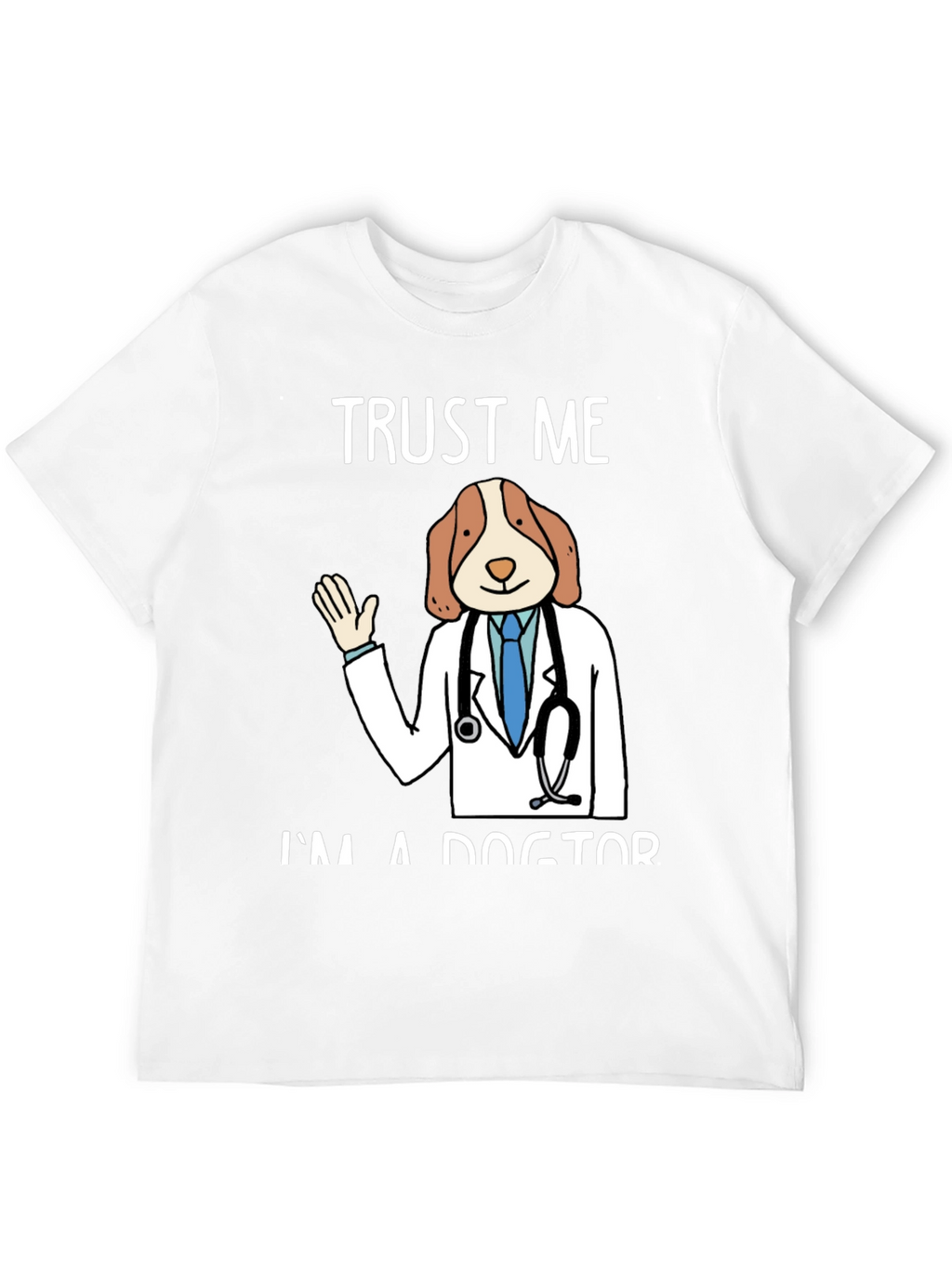 Trust Me Im A Dogtor Funny Graphic T-Shirt