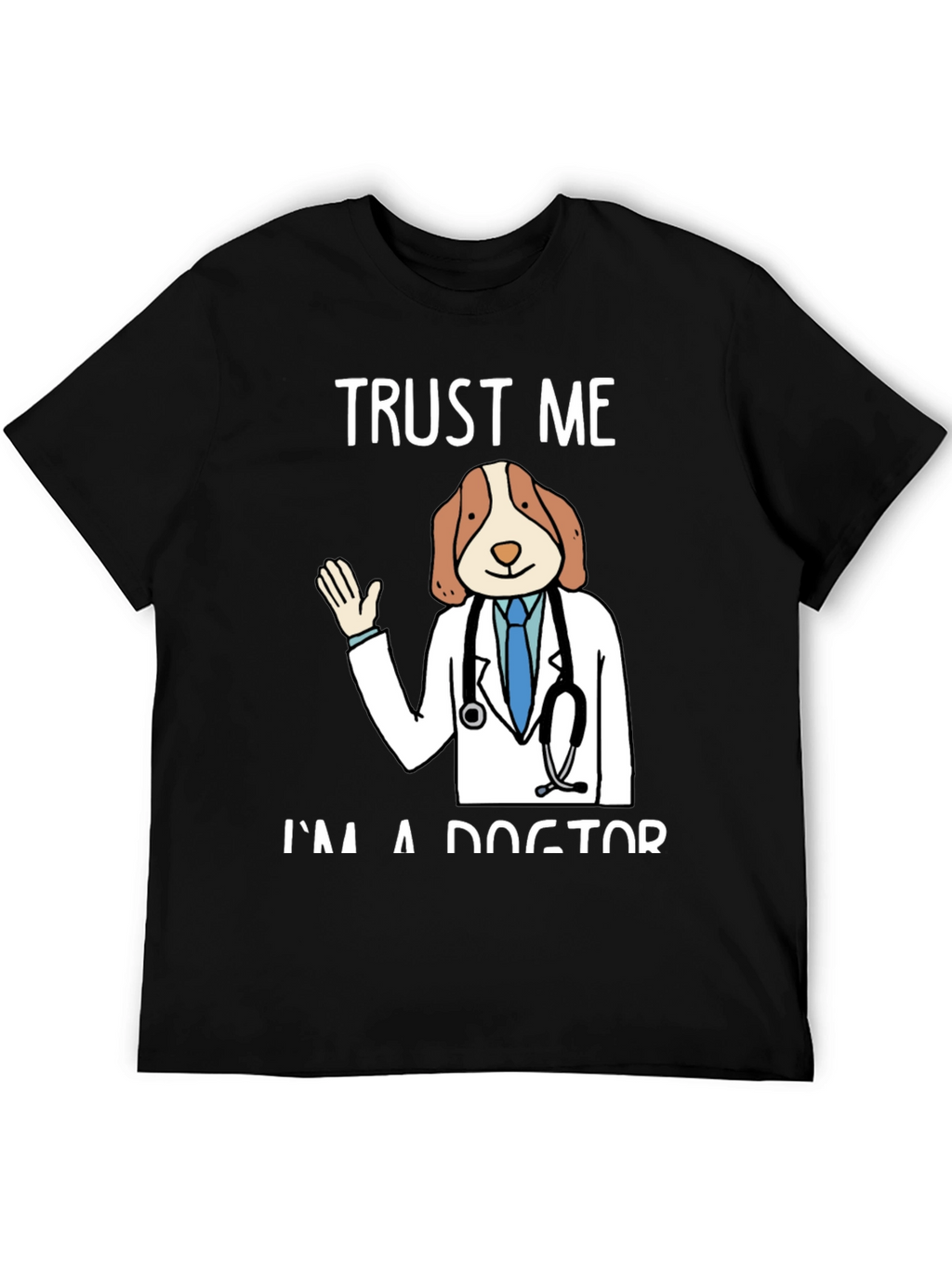 Trust Me Im A Dogtor Funny Graphic T-Shirt