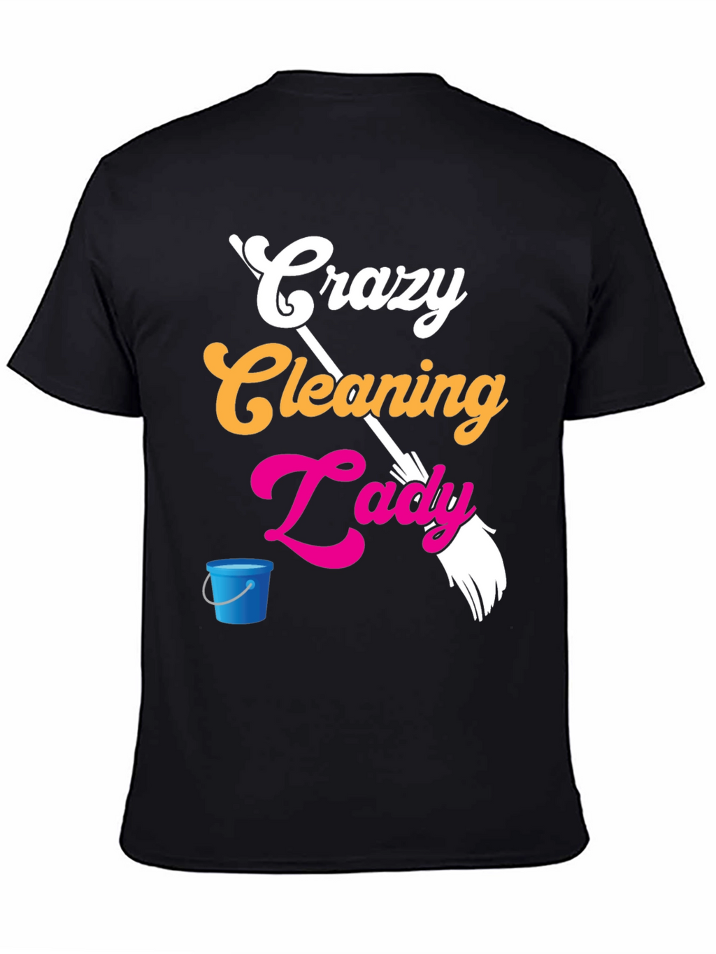 Crazy Cleaning Lady Graphic Tee