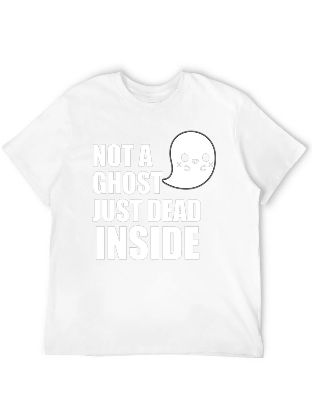 Not A Ghost Just Dead Inside T-Shirt