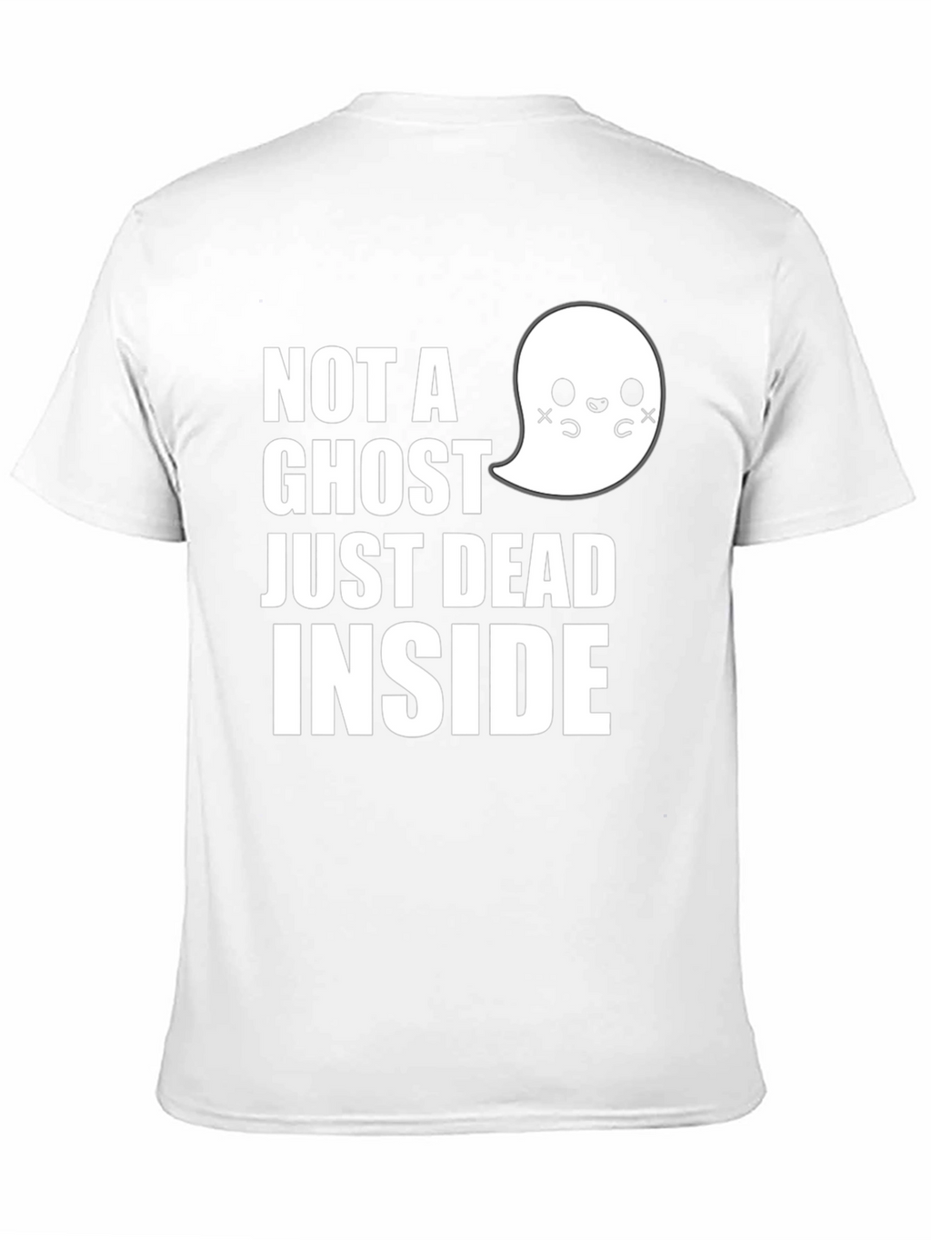 Not A Ghost Just Dead Inside T-Shirt