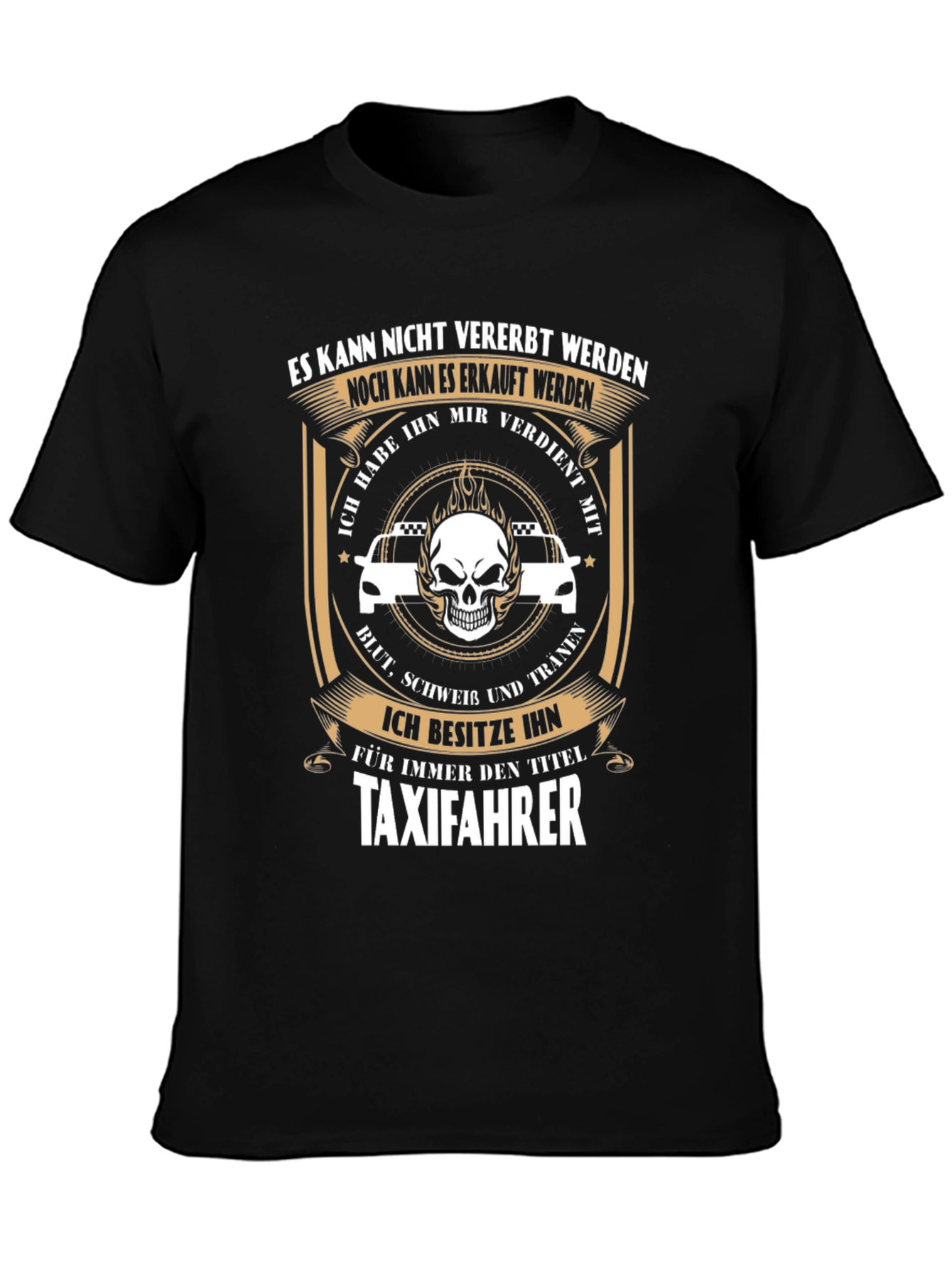 Taxi Driver T-Shirt - Earned Not Given