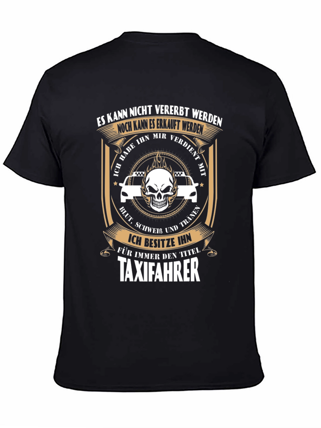 Taxi Driver T-Shirt - Earned Not Given