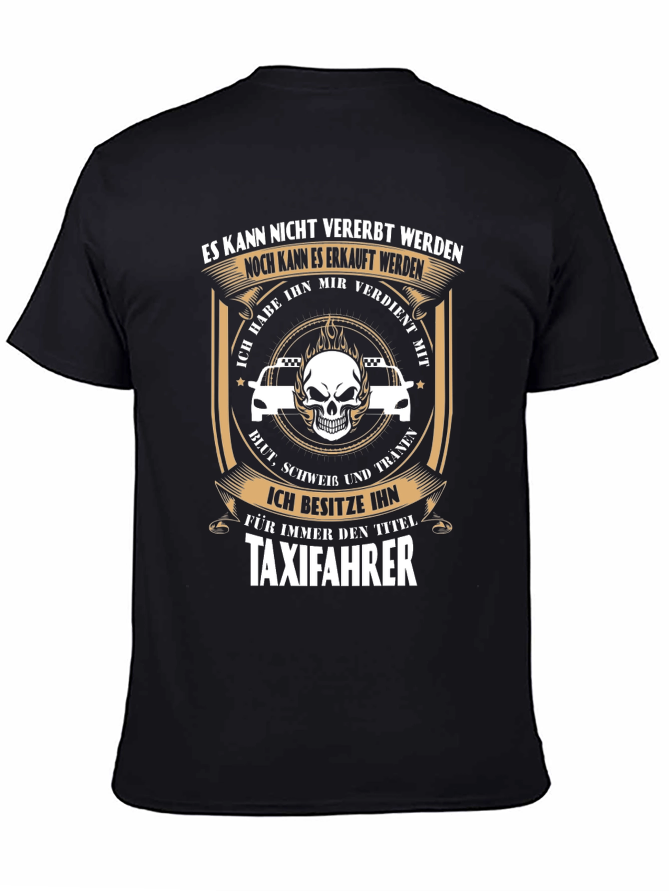Taxi Driver T-Shirt - Earned Not Given