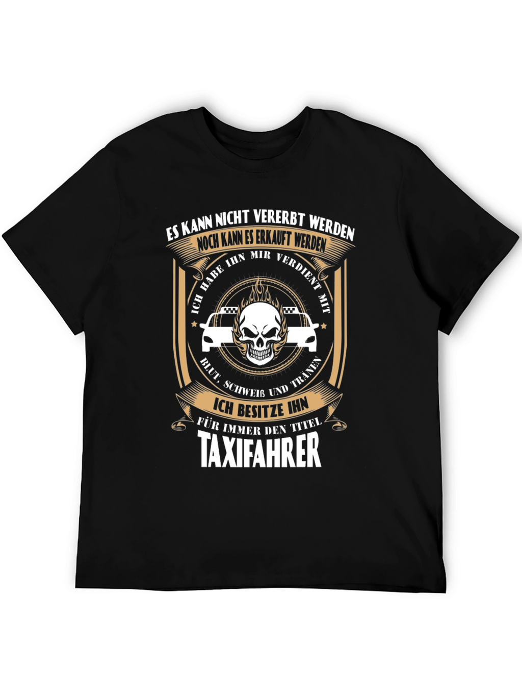 Taxi Driver T-Shirt - Earned Not Given