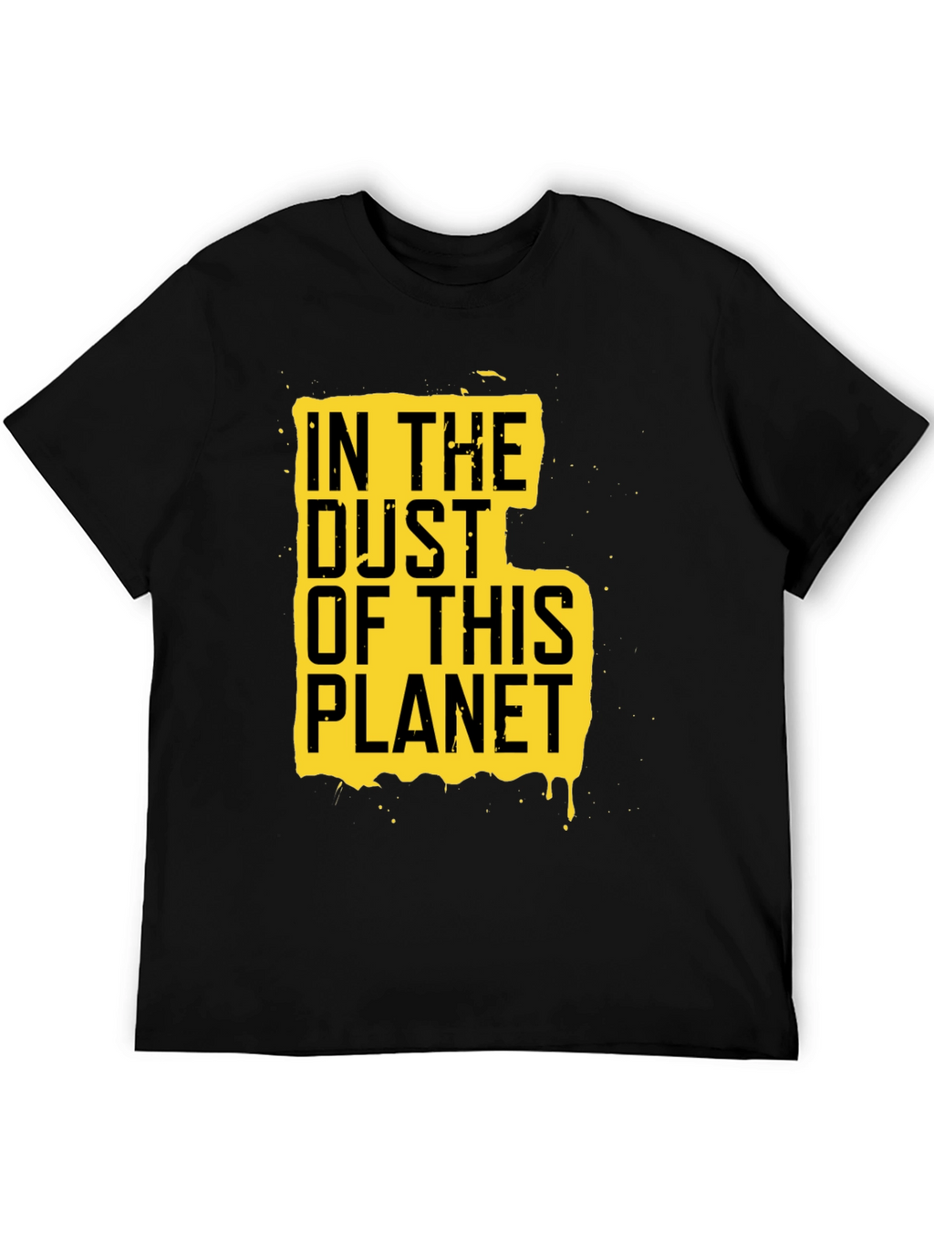 In The Dust Of This Planet Graphic Tee
