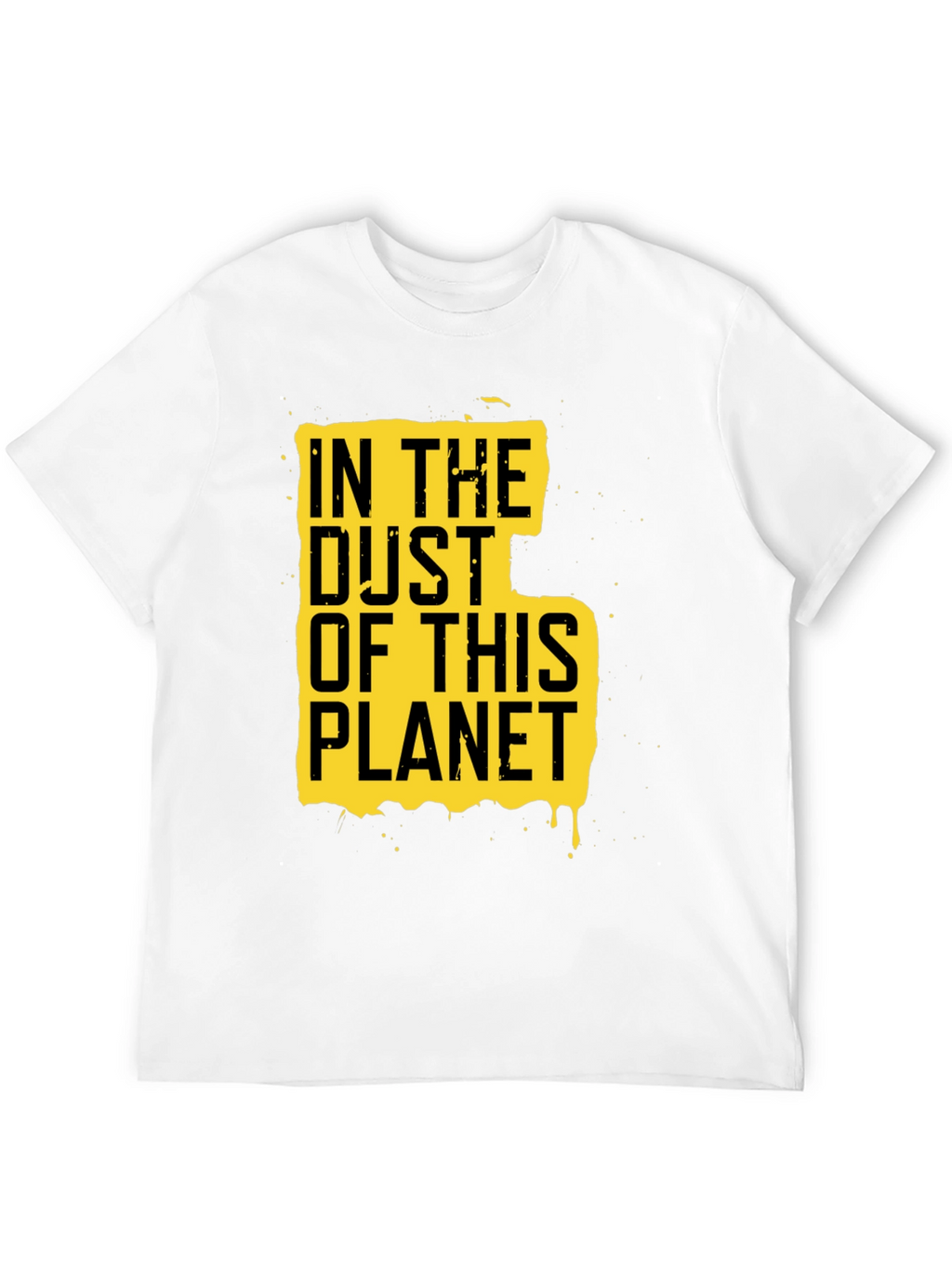 In The Dust Of This Planet Graphic Tee