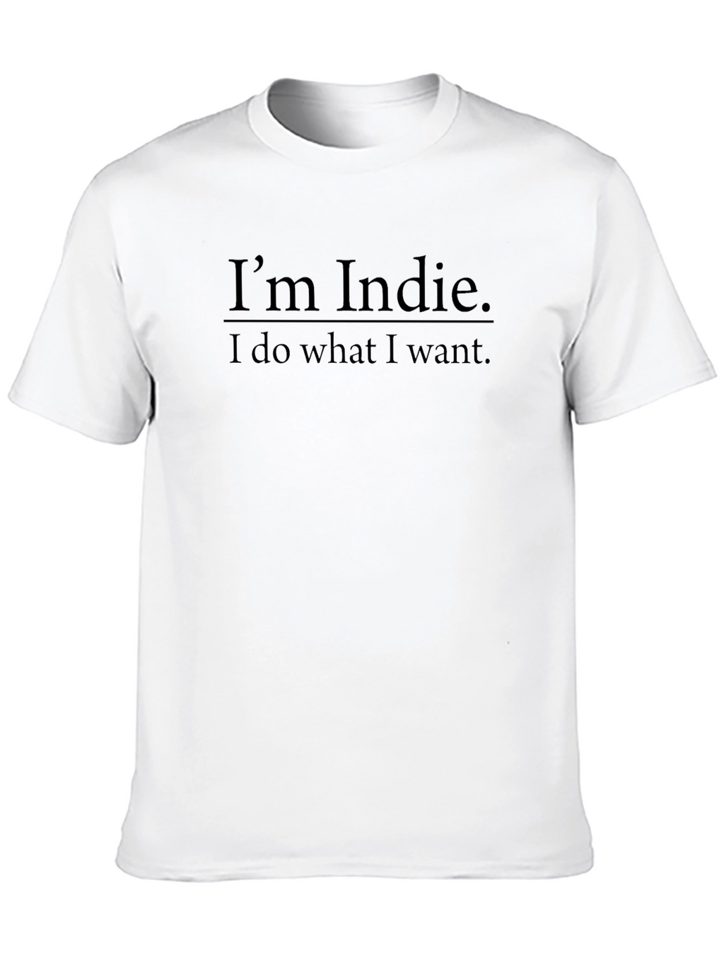 Im Indie T-Shirt - Soft Cotton Blend Tee