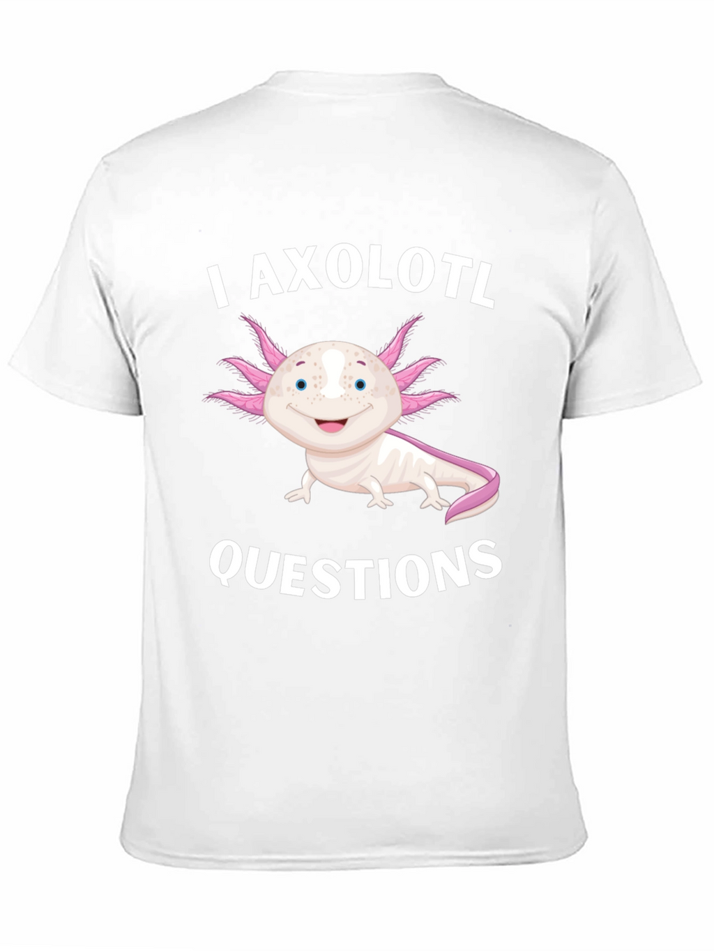 I Axolotl Questions Black T-Shirt