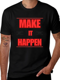 Motivational Make It Happen Graphic T-Shirt
