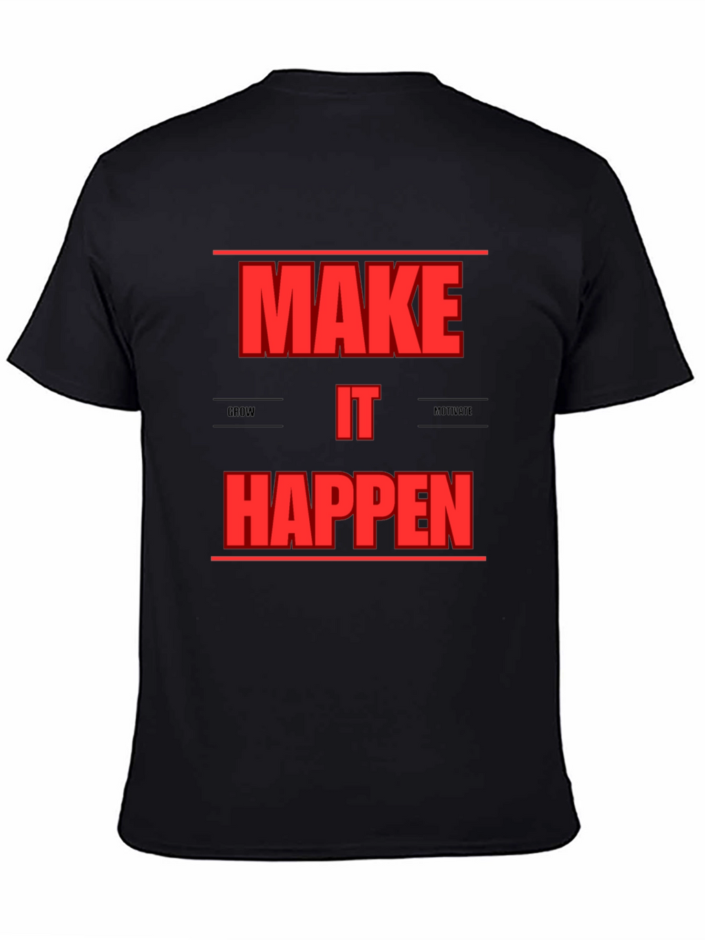 Motivational Make It Happen Graphic T-Shirt