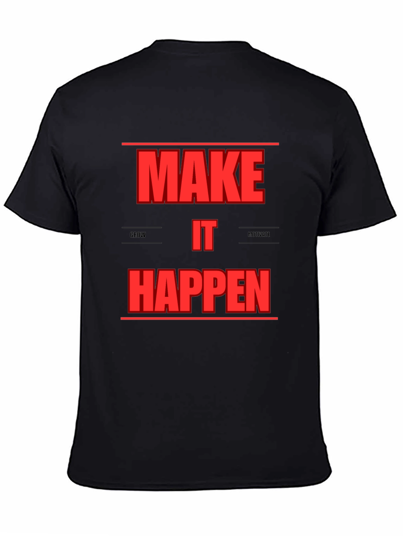 Motivational Make It Happen Graphic T-Shirt