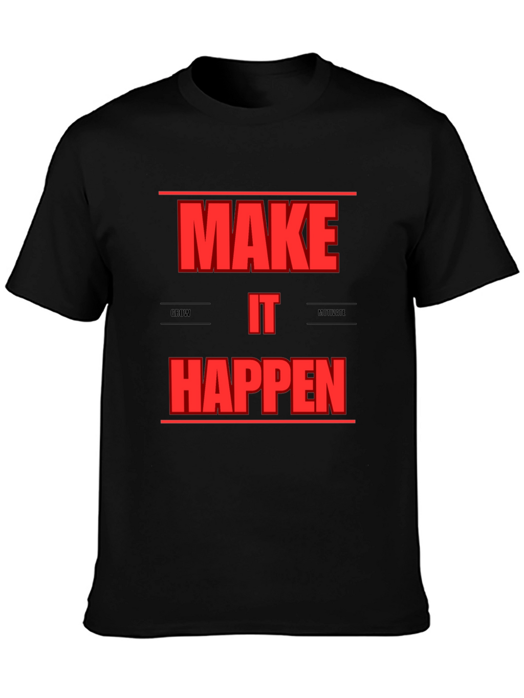 Motivational Make It Happen Graphic T-Shirt
